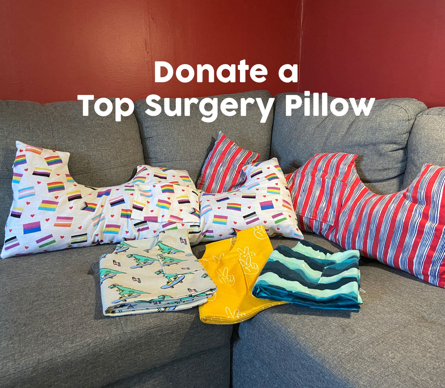 DONATE a Top Surgery Pillow
