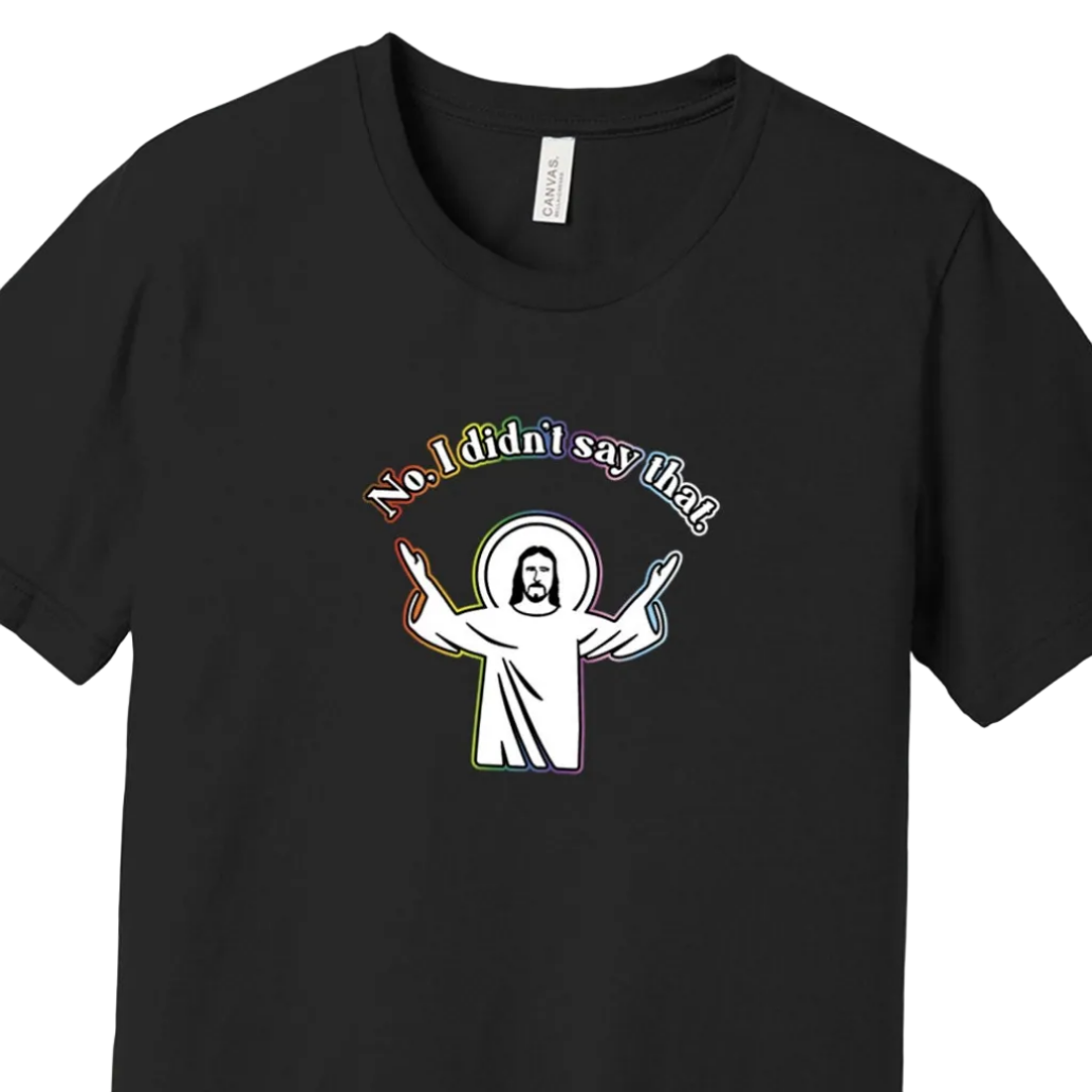 I Didn't Say That Shirt