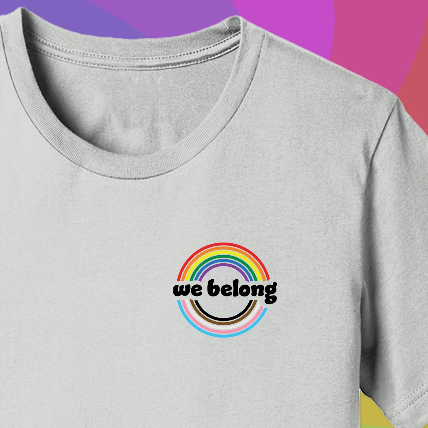 We Belong Pride Shirt