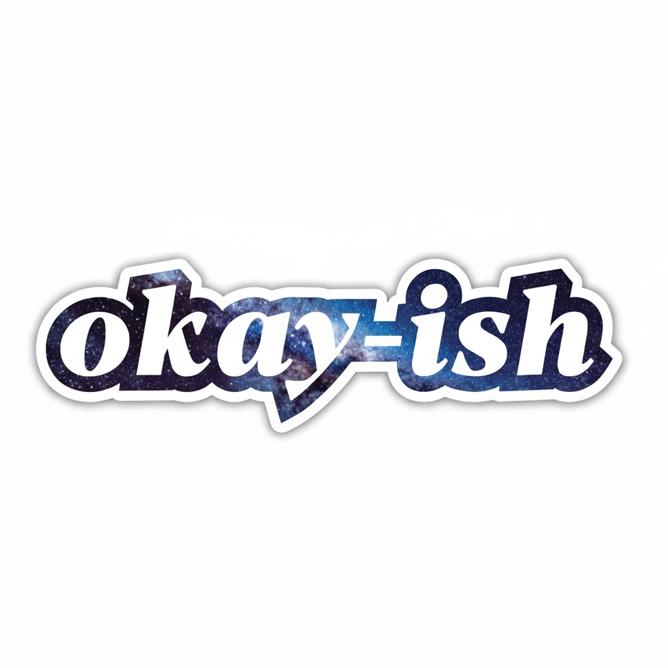 Okay-ish Sticker