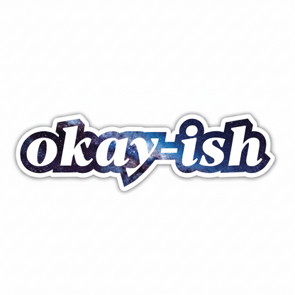 Okay-ish Sticker